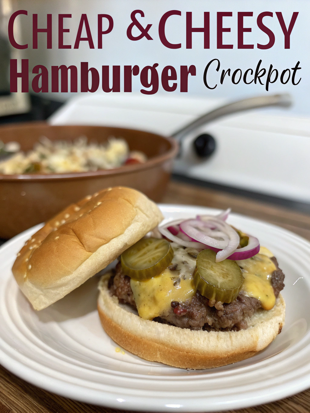 25 Cheap & Cheesy Hamburger Crockpot Recipes Kids Will Devour